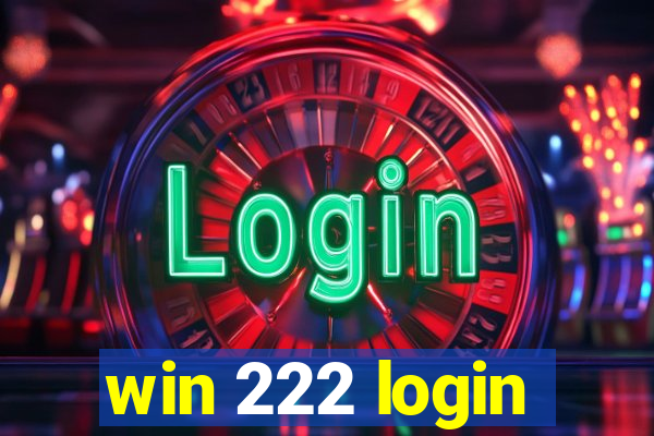 win 222 login